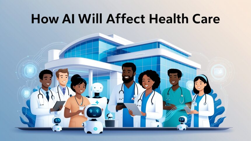 How AI Will Affect Health Care in the Future