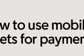 How to Use Mobile Wallets for Payments