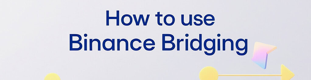 How to Use Binance Bridging