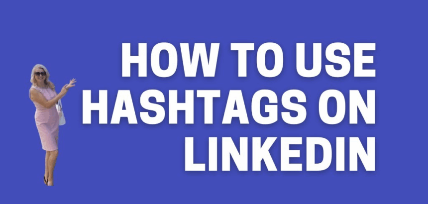 How to Use Hashtags on LinkedIn Effectively