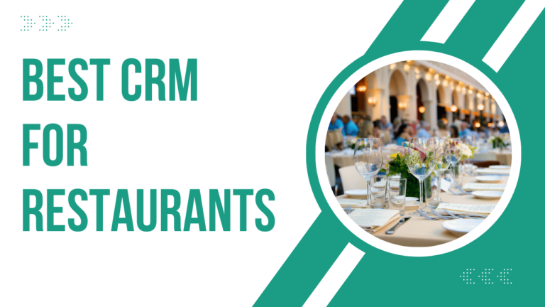 10 Best CRM for Restaurants to Boost Reservations & Customer Loyalty