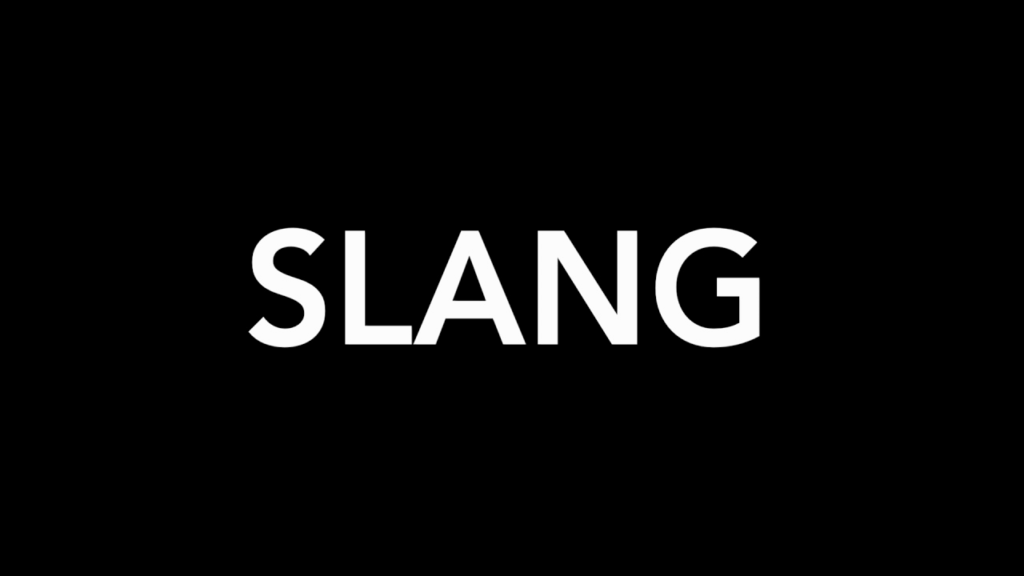 Avoid Slang Unless Spoken