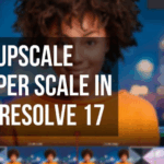 How to Upscale Video in DaVinci Resolve with Super Scale