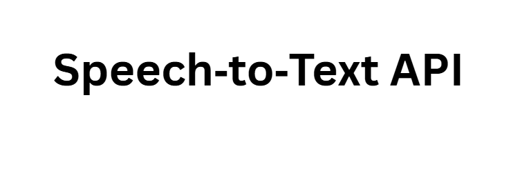 Speech‑to‑Text API