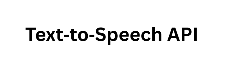 Text‑to‑Speech API