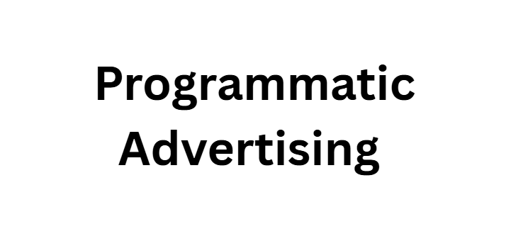 Programmatic Advertising