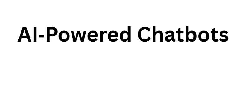 AI‑Powered Chatbots