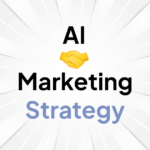 10 Best AI Marketing Strategies Every Business Must Try