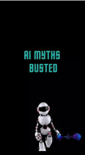 10 AI Myths Busted: What You Really Need to Know
