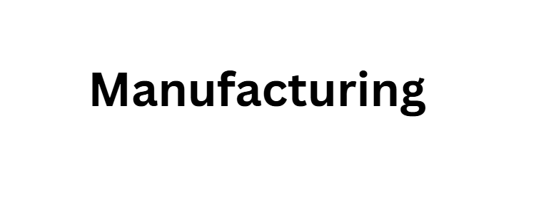Manufacturing