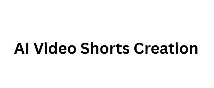 AI Video Shorts Creation