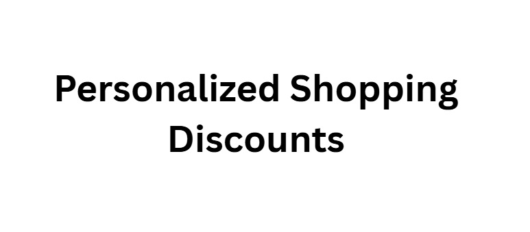 Personalized Shopping Discounts