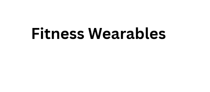 Fitness Wearables