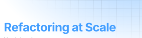 Refactoring at Scale