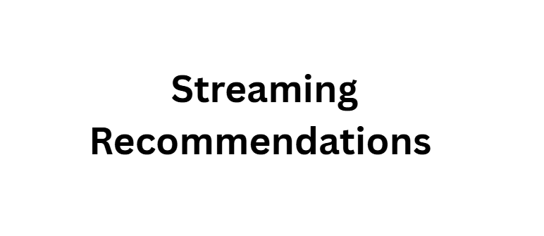 Streaming Recommendations