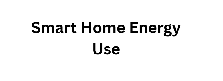 Smart Home Energy Use