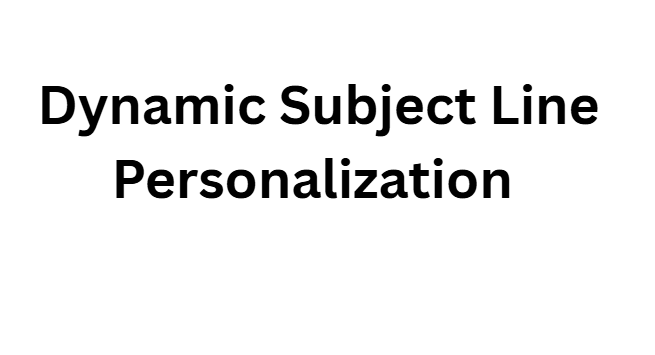 Dynamic Subject Line Personalization