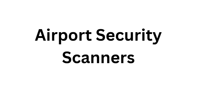 Airport Security Scanners