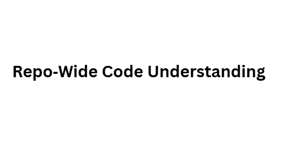 Repo‑Wide Code Understanding