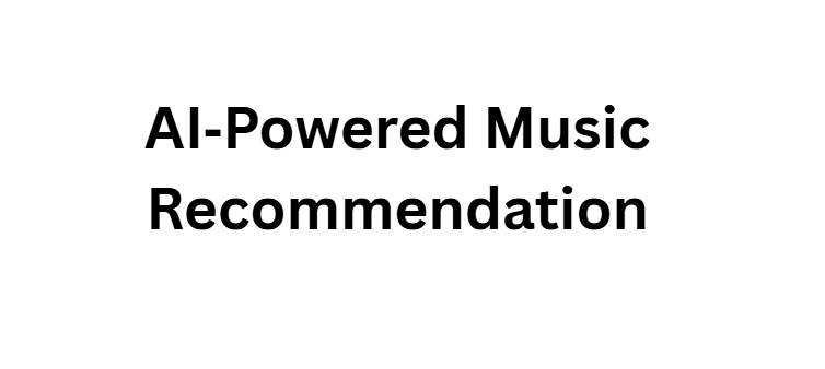 AI‑Powered Music Recommendation