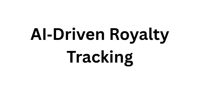 AI‑Driven Royalty Tracking