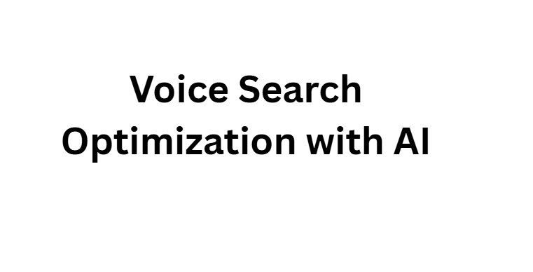 Voice Search Optimization with AI