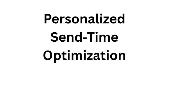 Personalized Send‑Time Optimization