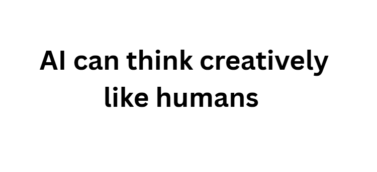 AI can think creatively like humans