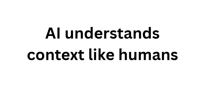 AI understands context like humans