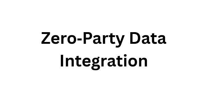 Zero‑Party Data Integration