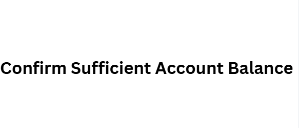 Confirm Sufficient Account Balance