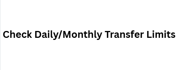 Check Daily/Monthly Transfer Limits