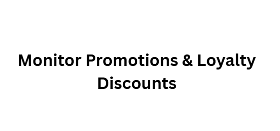 Monitor Promotions & Loyalty Discounts