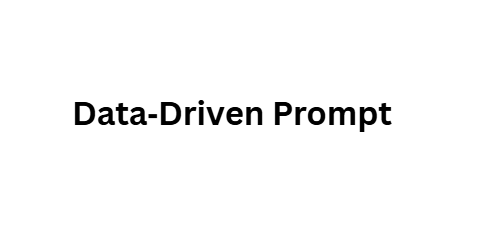 Data‑Driven Prompt