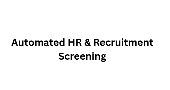 Automated HR & Recruitment Screening