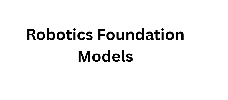 Robotics Foundation Models
