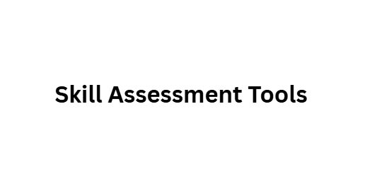 Skill Assessment Tools
