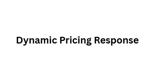Dynamic Pricing Response