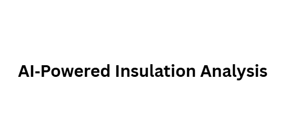 AI‑Powered Insulation Analysis