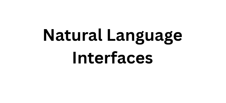 Natural Language Interfaces