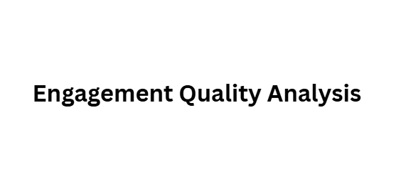 Engagement Quality Analysis