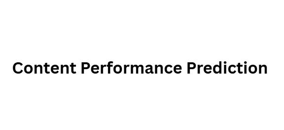  Content Performance Prediction