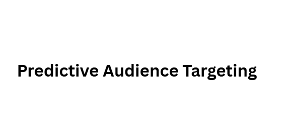 Predictive Audience Targeting