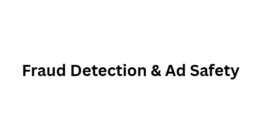 Fraud Detection & Ad Safety