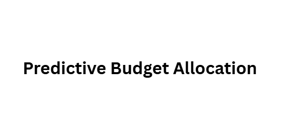 Predictive Budget Allocation