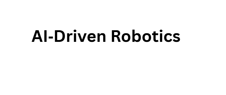 AI‑Driven Robotics