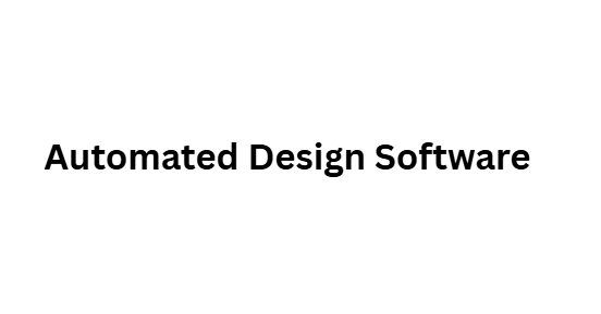 Automated Design Software