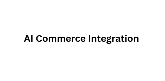 . AI Commerce Integration
