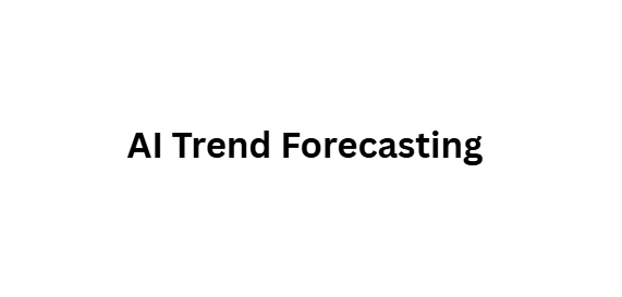 AI Trend Forecasting