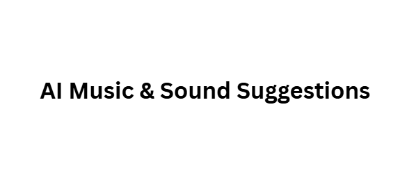 AI Music & Sound Suggestions